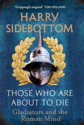 THOSE WHO ARE ABOUT TO DIE By SIDEBOTTOM  HARRY (Hardback) (9781529154009)