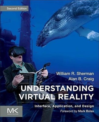 Understanding Virtual Reality: Interface, Application, and Design (The Morg