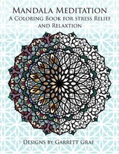 Mandala Meditation: A Coloring Book for Stress Relief and Relaxation by Garrett
