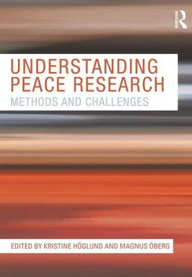 Understanding Peace Research | Methods and Challenges | Kristine Hoglund (u. a.)