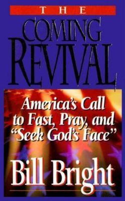 The Coming Revival: America's Call to Fas- 9781563990649, Bill Bright, paperback