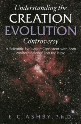 Understanding the Creation/evolution Controversy: A Scientific Evaluation...