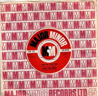 Jackie And Bridie:Come me little son/We only needed time:UK Major Minor:1968