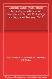 Particle Technology and Separation Processes (v.2)... - Coulson, J. M.