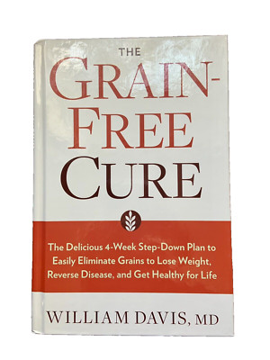 Grain-Free Cure The Delicious 4-Week Plan to Easily Eliminate Gluten EUC