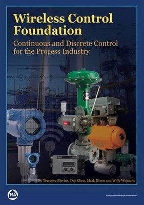 WIRELESS CONTROL FOUNDATION: CONTINUOUS AND DISCRETE By Terrence Blevins & Deji
