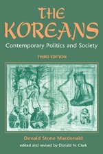 The Koreans: Contemporary Politics and Society By Donald Stone Macdonald, Donal