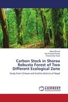 Carbon Stock In Shorea Robusta Forest Of Two Different Ecological Zone Buch 2021