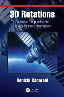 3D Rotationen: Parameterberechnung und Liegealgebra bas - Hardcover NEU Kanatani,