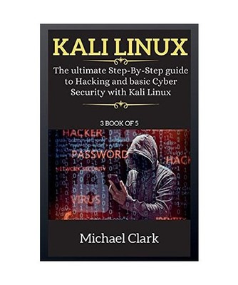 Kali Linux for Beginners: The ultimate Step-By-Step guide to Hacking and basic C