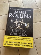 James Rollins: IL REGNO DELLE OSSA  (p.e. 2022 Editrice Nord)