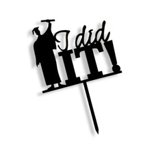 Acrylic Cake Topper Happy Graduation I Did It Black Party Decoration Design Idea