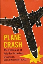 Plane Crash: The Forensics of - Hardcover, by Bibel George; Hedges - Very Good u