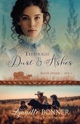 Lynnette Bonner Through Dust and Ashes (Taschenbuch) Oregon Promise