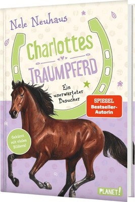 Charlottes Traumpferd 3: Ein unerwarteter Besucher Nele Neuhaus