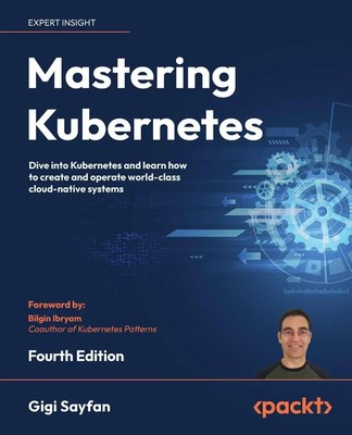 Mastering Kubernetes - Fourth Edition | Gigi Sayfan | Taschenbuch | Englisch