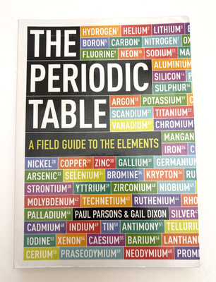 The Periodic Table: A Field Guide to the Elements