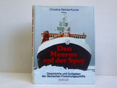Den Meeren auf der Spur. Geschichte und Aufgaben der deutschen Forschungsschiffe