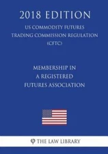 Membership In A Registered Futures Association (Us Commodity Futures Tradin...