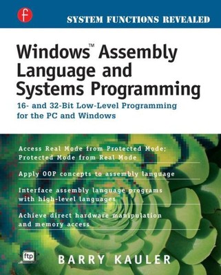 Windows Assembly Language & Systems Programming : 16- And 32-Bit Low-Level Pr...