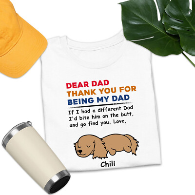 Personalized Dog Dad Shirt, Dear Dad Thank You For Being My Dad Shirt With Dogs