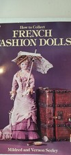 How to Collect French Fashion Dolls by Mildred  Seeley Excellent reference Book