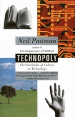 Technopoly : The Surrender of Culture to Technology Paperback Nei