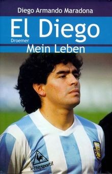 El Diego. Mein Leben. von Diego A. Maradona, Daniel Arcucci | Buch | Zustand gut