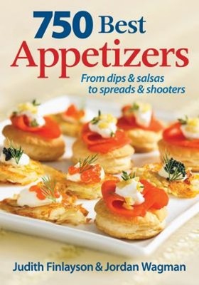 750 Best Appetizers : From Dips and Salsas to Spreads and Shooter