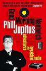 Good Morning Nantwich: Adventures in Breakfast Radio by Phill Jupitus (Paperback, 2011)