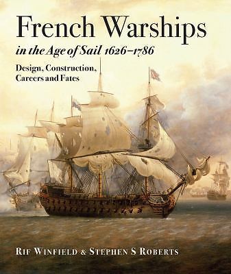 French Warships in the Age of Sail 1626-1786 : Design, Construction, Careers ...