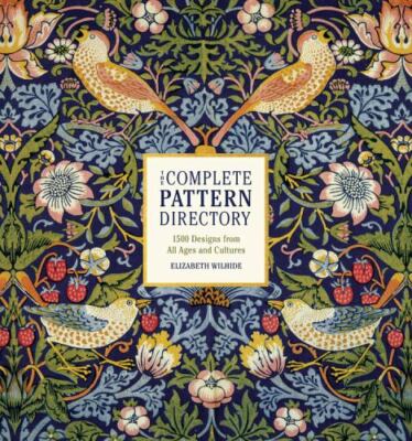 NEW The Complete Pattern Directory: 1500 ... 9780316418232 by Wilhide, Elizabeth