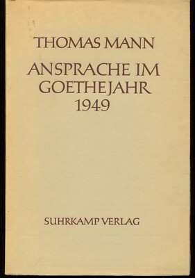 Thomas MANN ANSPRACHE IM GOETHEJAHR 1949 Suhrkamp Verlag 1949 Paulskirche S. GUT