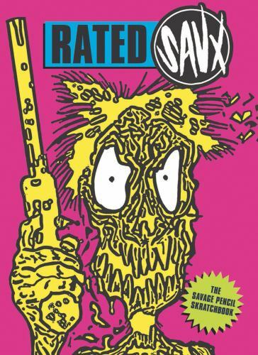Rated Savx: The Savage Pencil Scratchbook (Strange Attractor Press)