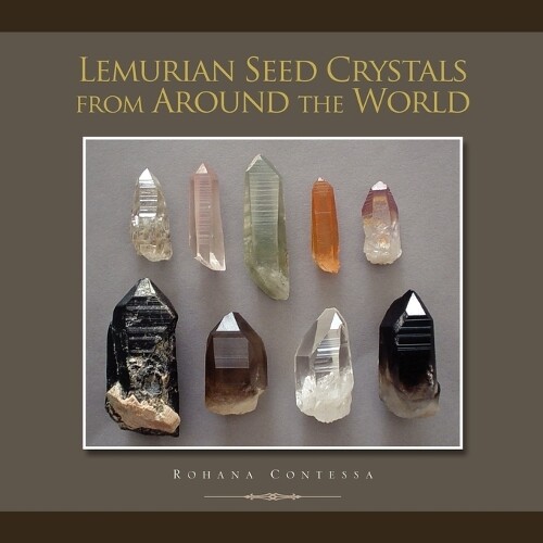 Rohana Contessa Lemurian Seed Crystals From Around The World