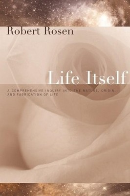 Robert Rosen Life Itself (Hardback) Complexity in Ecological Systems