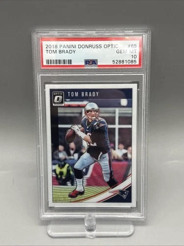 2018 PANINI DONRUSS OPTIC TOM BRADY #65 PSA 10 Gem Mint