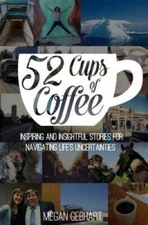 52 Cups of Coffee: Inspiring and insightful stories for navigating life's - GOOD