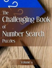 The Challenging Book Of Number Search Puzzles Volume 9