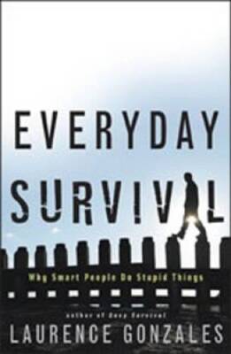 Everyday Survival: Why Smart People Do Stupid Things - Hardcover - GOOD