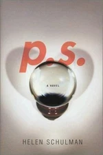 P.S. by Helen Schulman