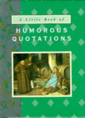 Little Book of Humorous Quotations (Jarrold Little Books),David 