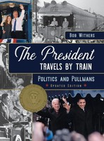 Bob Withers | The President Travels By Train | Buch | Englisch (2018) | Gebunden