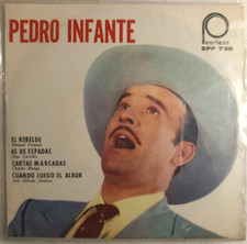 PEDRO INFANTE - EL REBELDE - 1966 MEXICAN 7" EP PS, RANCHERAS