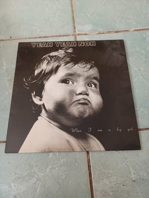 12'' YEAH YEAH NOH 8 TITEL WHEN I AM A BIG GIRL UK 1985 IN TAPE 016
