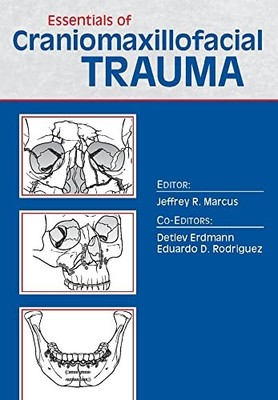 Essentials of Craniomaxillofacial Trauma by Jeffrey Marcus 9781626235595 NEW