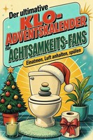 Der Ultimative Klo-Adventskalender FüR Achtsamkeits-Fans Leon Schneider