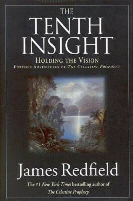 The Tenth Insight: Holding the Vision - Hardcover By Redfield, James - GOOD