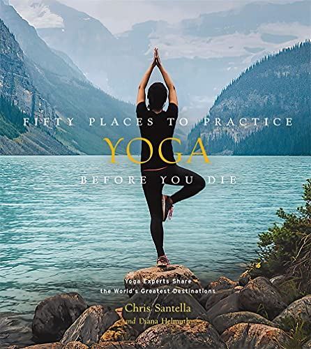 Fifty Places to Practice Yoga by Santella, Chris, New Book