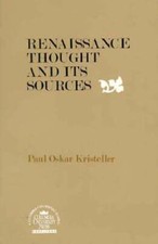 Renaissance Thought and Its Sources by Paul Oskar Kristeller: Used